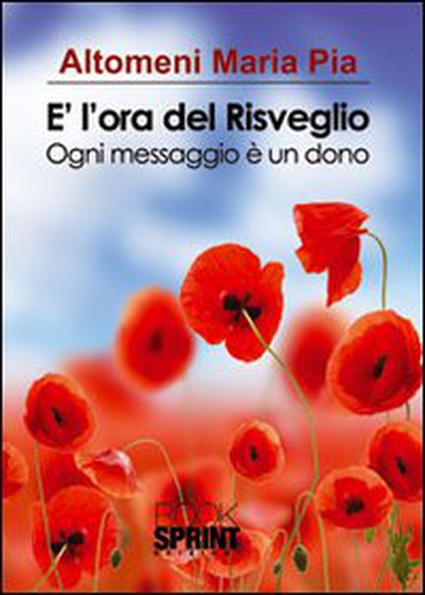 È l'ora del risveglio. Ogni messaggio è un dono - Librerie.coop È l'ora del risveglio. Ogni messaggio è un dono - Librerie.coop