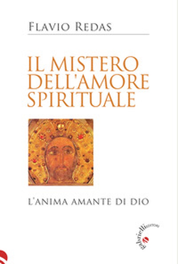 Il mistero dell'amore spirituale. L'anima amante di Dio - Librerie.coop Il mistero dell'amore spirituale. L'anima amante di Dio - Librerie.coop