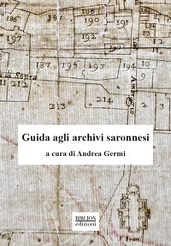 Guida agli archivi saronnesi - Librerie.coop Guida agli archivi saronnesi - Librerie.coop