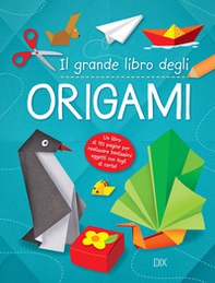 Il grande libro dell'origami - Librerie.coop