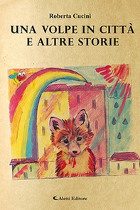 Una volpe in città e altre storie - Librerie.coop
