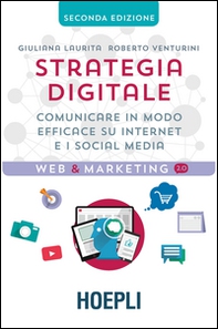 Strategia digitale. Comunicare in modo efficace su Internet e i social media - Librerie.coop