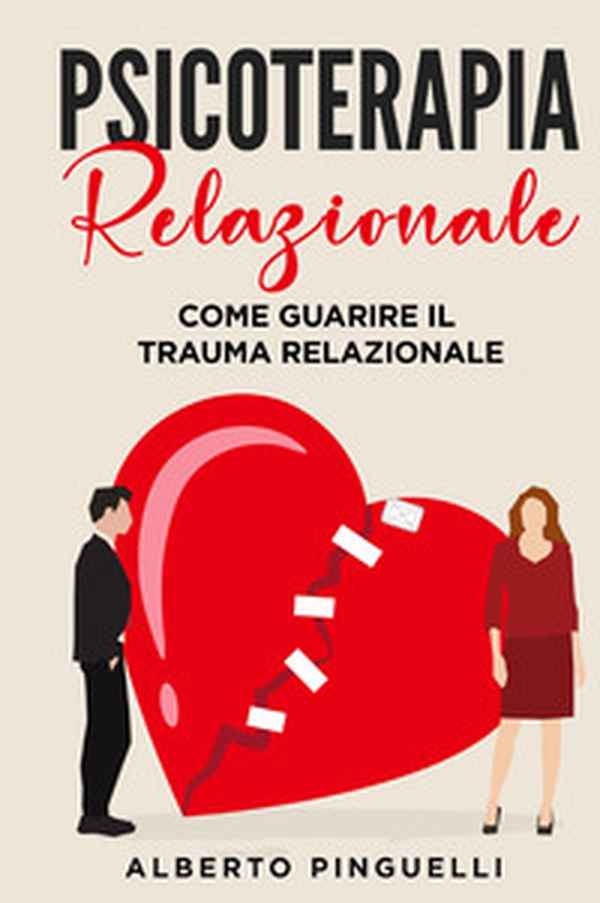 Psicoterapia relazionale. Come guarire il trauma relazionale - Librerie.coop Psicoterapia relazionale. Come guarire il trauma relazionale - Librerie.coop