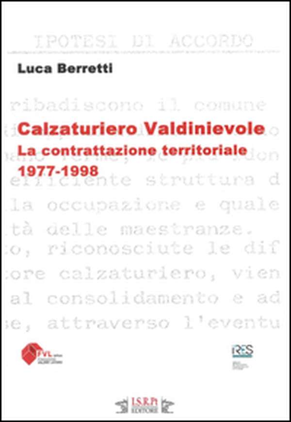Calzaturiero Valdinievole. La contrattazione territoriale (1977-1998) - Librerie.coop Calzaturiero Valdinievole. La contrattazione territoriale (1977-1998) - Librerie.coop