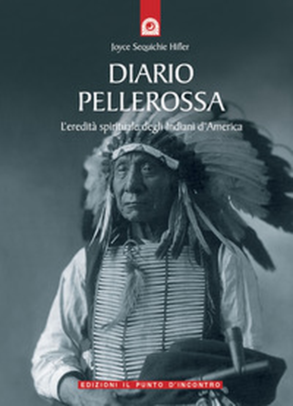 Diario pellerossa. L'eredità spirituale degli indiani d'America - Librerie.coop Diario pellerossa. L'eredità spirituale degli indiani d'America - Librerie.coop