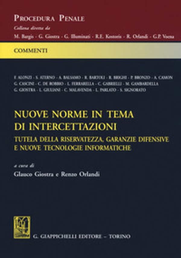Nuove norme in tema di intercettazioni. Tutela della riservatezza, garanzie difensive e nuove tecnologie informatiche - Librerie.coop Nuove norme in tema di intercettazioni. Tutela della riservatezza, garanzie difensive e nuove tecnologie informatiche - Librerie.coop
