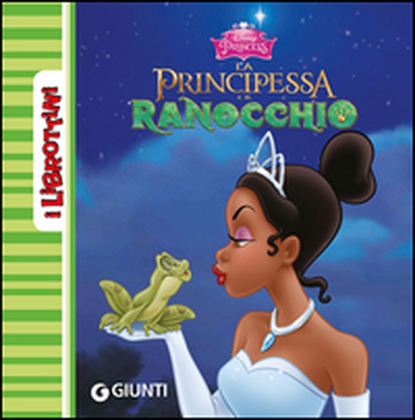 La principessa e il ranocchio - Librerie.coop La principessa e il ranocchio - Librerie.coop