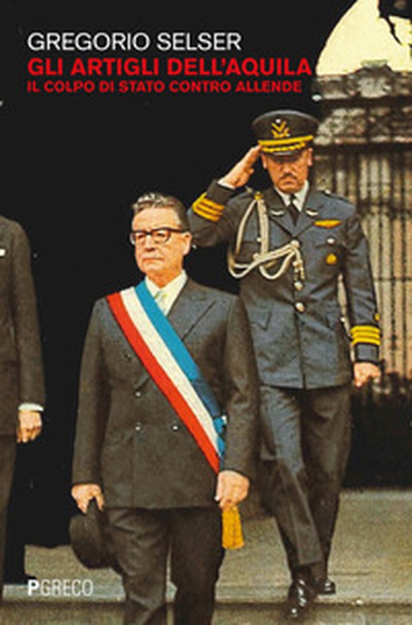 Gli artigli dell'aquila. Il colpo di Stato contro Allende - Librerie.coop Gli artigli dell'aquila. Il colpo di Stato contro Allende - Librerie.coop