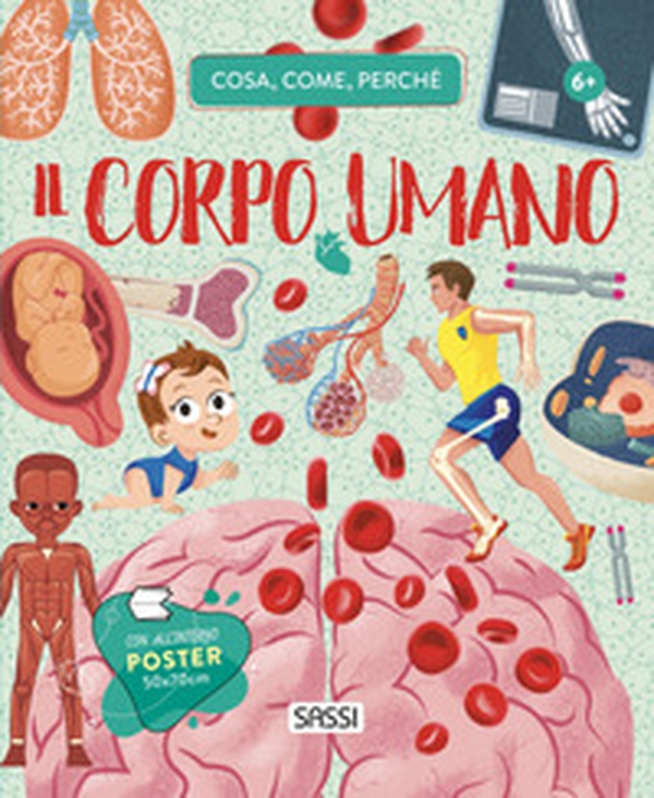 Il corpo umano. Cosa, come, perché - Librerie.coop Il corpo umano. Cosa, come, perché - Librerie.coop