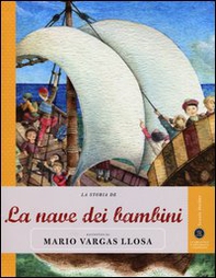 La storia de La nave dei bambini raccontata da Mario Vargas Llosa - Librerie.coop