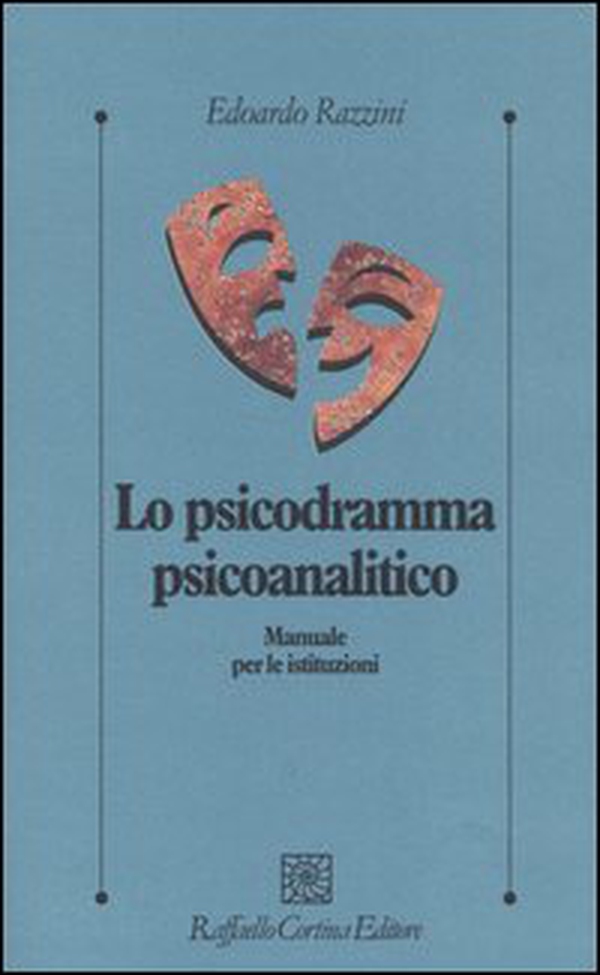 Lo psicodramma psicoanalitico. Manuale per le istituzioni - Librerie.coop Lo psicodramma psicoanalitico. Manuale per le istituzioni - Librerie.coop