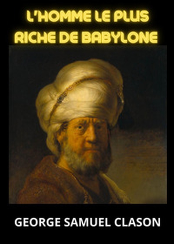 L'homme le plus riche de Babylone - Librerie.coop L'homme le plus riche de Babylone - Librerie.coop