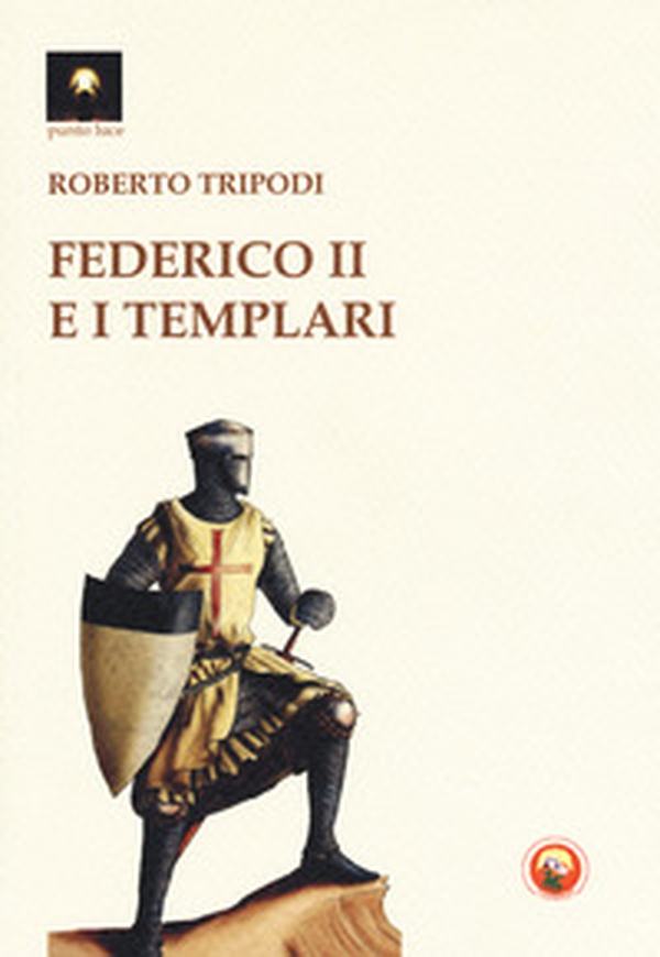 Federico II e i templari - Librerie.coop Federico II e i templari - Librerie.coop