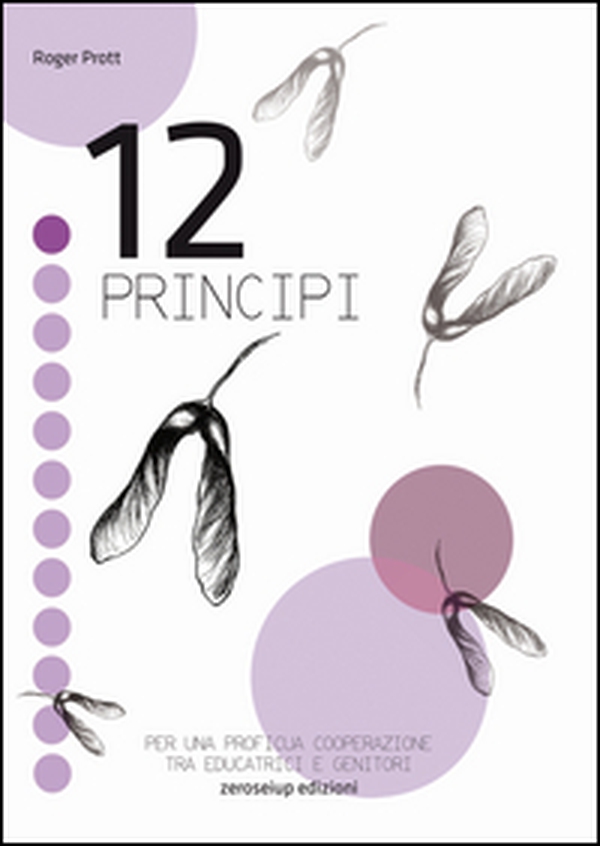 12 principi. Per una proficua cooperazione tra educatrici e genitori - Librerie.coop 12 principi. Per una proficua cooperazione tra educatrici e genitori - Librerie.coop