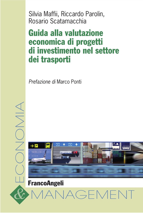 Guida alla valutazione economica di progetti di investimento nel settore dei trasporti - Librerie.coop Guida alla valutazione economica di progetti di investimento nel settore dei trasporti - Librerie.coop