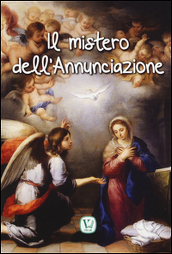 Il mistero dell'Annunciazione - Librerie.coop Il mistero dell'Annunciazione - Librerie.coop