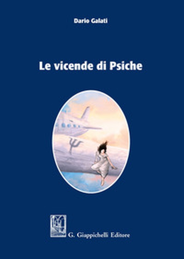 Le vicende di Psiche - Librerie.coop Le vicende di Psiche - Librerie.coop