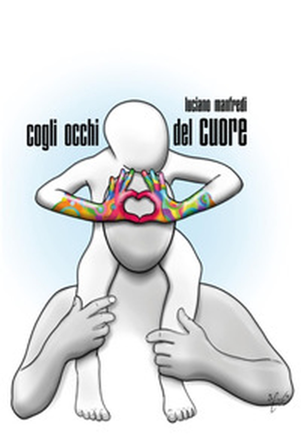 Cogli occhi del cuore - Librerie.coop Cogli occhi del cuore - Librerie.coop