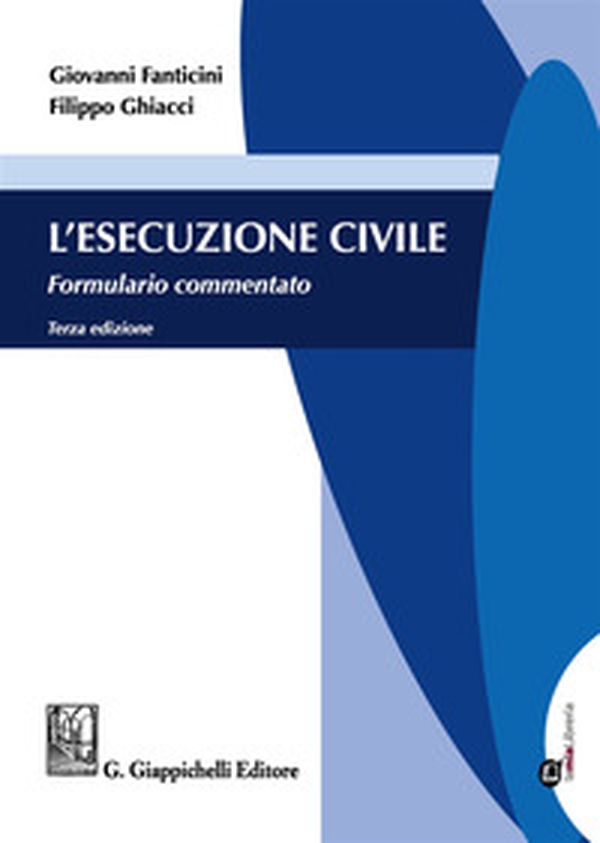 L'esecuzione civile. Formulario commentato - Librerie.coop L'esecuzione civile. Formulario commentato - Librerie.coop