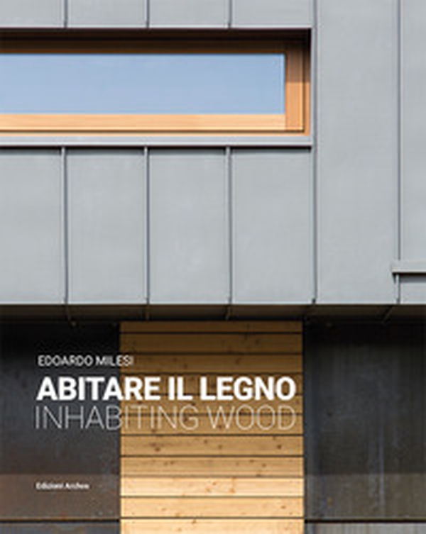 Abitare il legno-Inhabiting wood - Librerie.coop Abitare il legno-Inhabiting wood - Librerie.coop