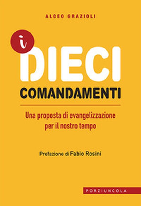 I dieci comandamenti. Una proposta di evangelizzazione per il nostro tempo - Librerie.coop I dieci comandamenti. Una proposta di evangelizzazione per il nostro tempo - Librerie.coop