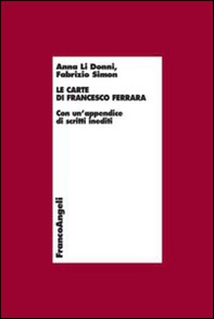 Le carte di Francesco Ferrara. Con un'appendice di scritti inediti - Librerie.coop