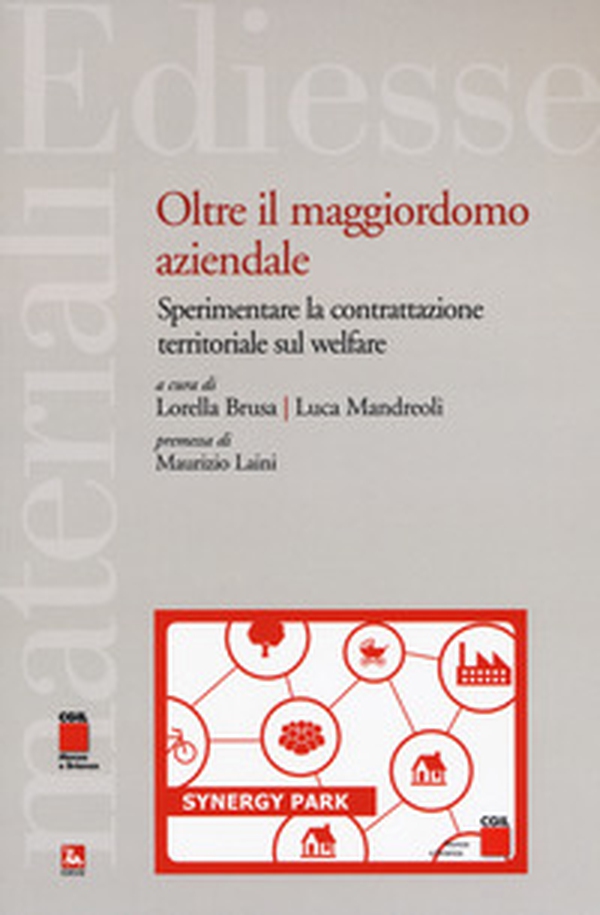 Oltre il maggiordomo aziendale. Sperimentare la contrattazione territoriale sul welfare - Librerie.coop Oltre il maggiordomo aziendale. Sperimentare la contrattazione territoriale sul welfare - Librerie.coop