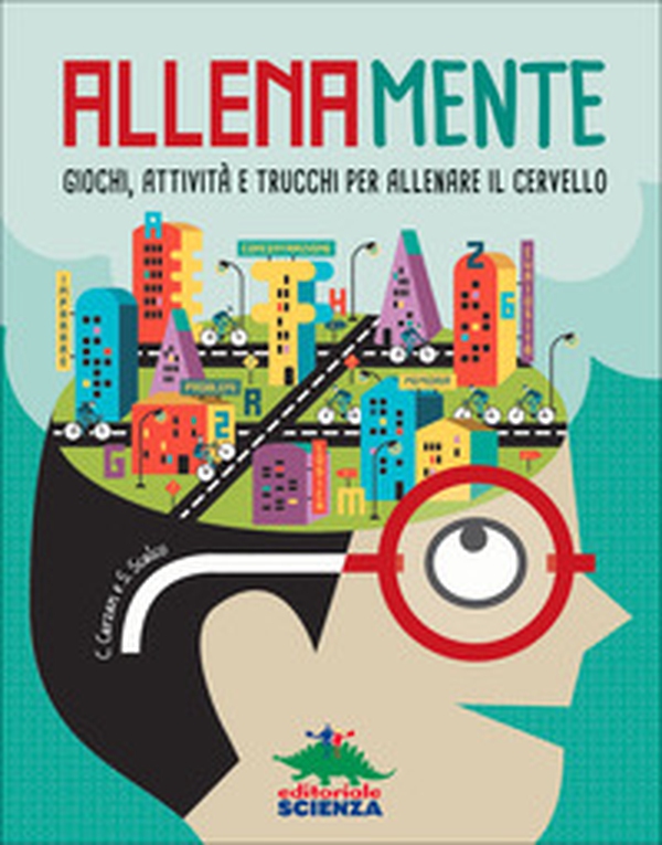 Allenamente. Giochi, attività e trucchi per allenare il cervello - Librerie.coop Allenamente. Giochi, attività e trucchi per allenare il cervello - Librerie.coop