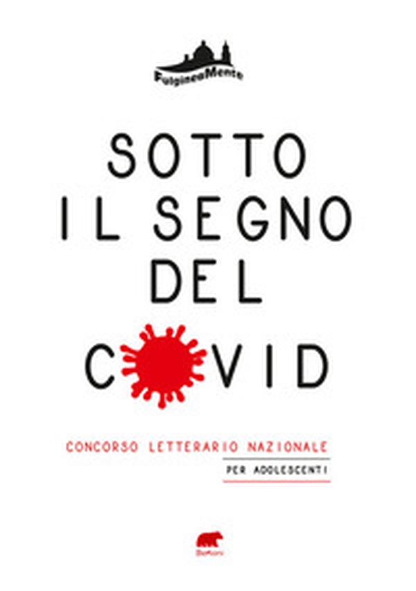 Sotto il segno del Covid. La vita, l'amore, la scuola, la famiglia, l'amicizia al tempo della pandemia - Librerie.coop Sotto il segno del Covid. La vita, l'amore, la scuola, la famiglia, l'amicizia al tempo della pandemia - Librerie.coop