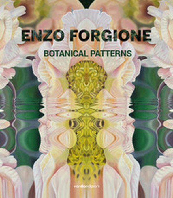 Enzo Forgione. Botanical patterns - Librerie.coop Enzo Forgione. Botanical patterns - Librerie.coop
