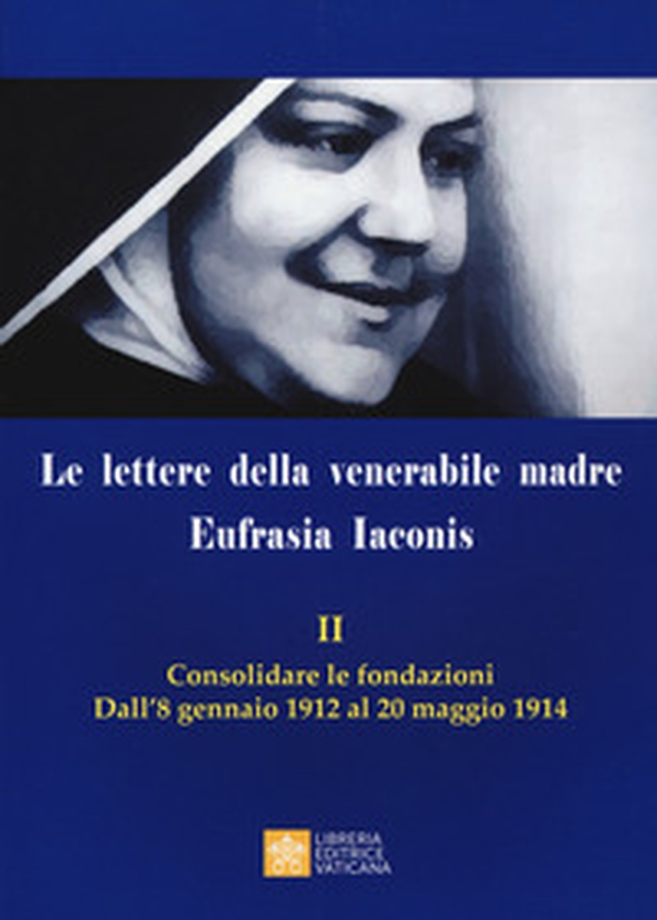 Le lettere della venerabile madre Eufrasia Iaconis - Librerie.coop Le lettere della venerabile madre Eufrasia Iaconis - Librerie.coop