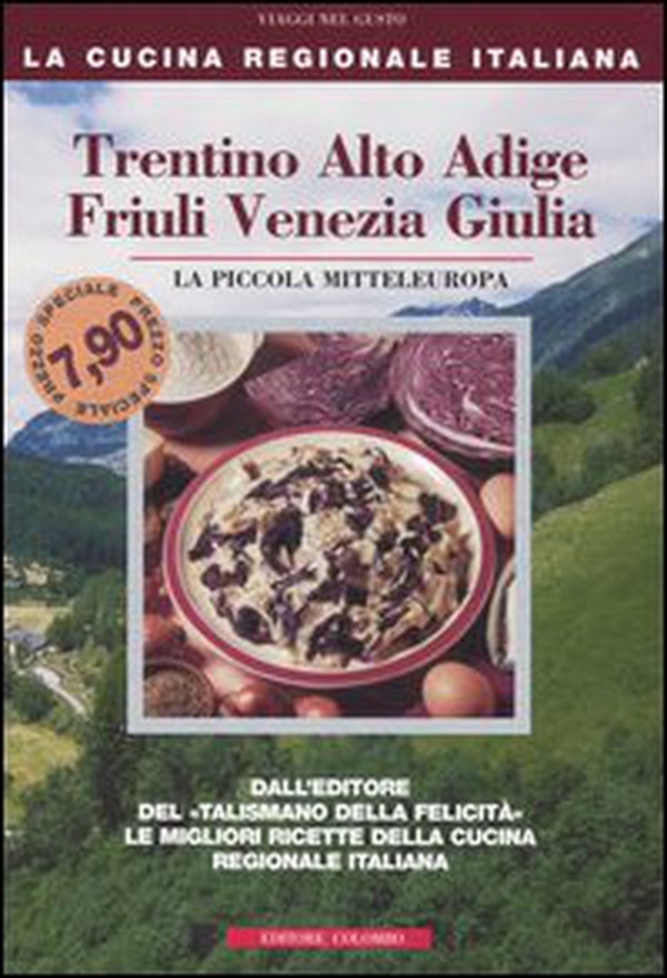 Trentino Alto Adige, Friuli Venezia Giulia. La piccola mitteleuropa - Librerie.coop Trentino Alto Adige, Friuli Venezia Giulia. La piccola mitteleuropa - Librerie.coop