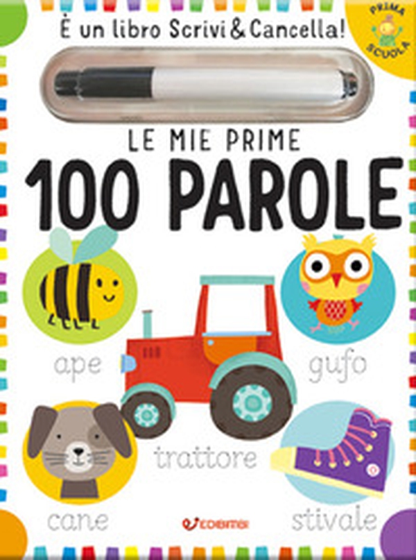 Le mie prime 100 parole. Prima scuola - Librerie.coop Le mie prime 100 parole. Prima scuola - Librerie.coop