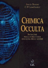 La chimica occulta. Indagine nella struttura occulta degli atomi - Librerie.coop