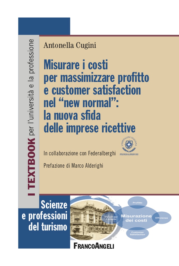 Misurare i costi per massimizzare profitto e customer satisfaction nel "new normal": la nuova sfida delle imprese ricettive - Librerie.coop Misurare i costi per massimizzare profitto e customer satisfaction nel "new normal": la nuova sfida delle imprese ricettive - Librerie.coop
