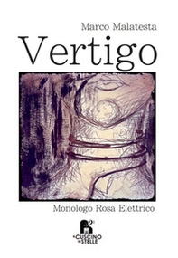 Vertigo. Monologo rosa elettrico - Librerie.coop