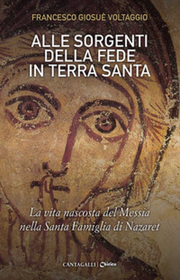 Alle sorgenti della fede in Terra Santa. La vita nascosta del Messia nella Santa Famiglia di Nazaret - Librerie.coop Alle sorgenti della fede in Terra Santa. La vita nascosta del Messia nella Santa Famiglia di Nazaret - Librerie.coop