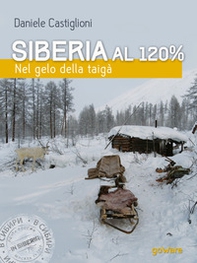 Siberia al 120%. Nel gelo della taigà - Librerie.coop