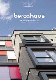 Bercahaus. An architectural affair - Librerie.coop