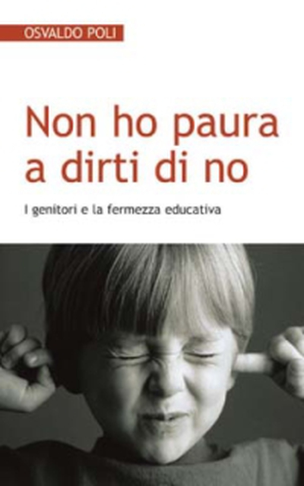 Non ho paura a dirti di no. I genitori e la fermezza educativa - Librerie.coop Non ho paura a dirti di no. I genitori e la fermezza educativa - Librerie.coop
