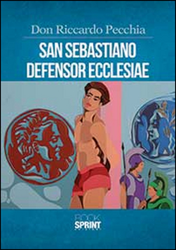 San Sebastiano defensor ecclesiae - Librerie.coop San Sebastiano defensor ecclesiae - Librerie.coop