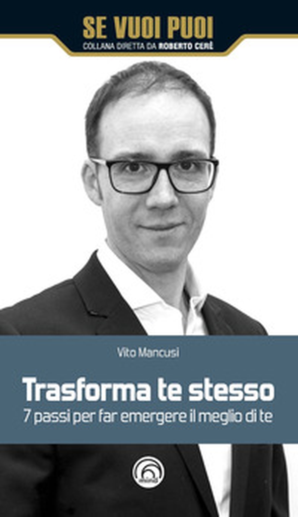 Trasforma te stesso. 7 passi per far emergere il meglio di te - Librerie.coop Trasforma te stesso. 7 passi per far emergere il meglio di te - Librerie.coop