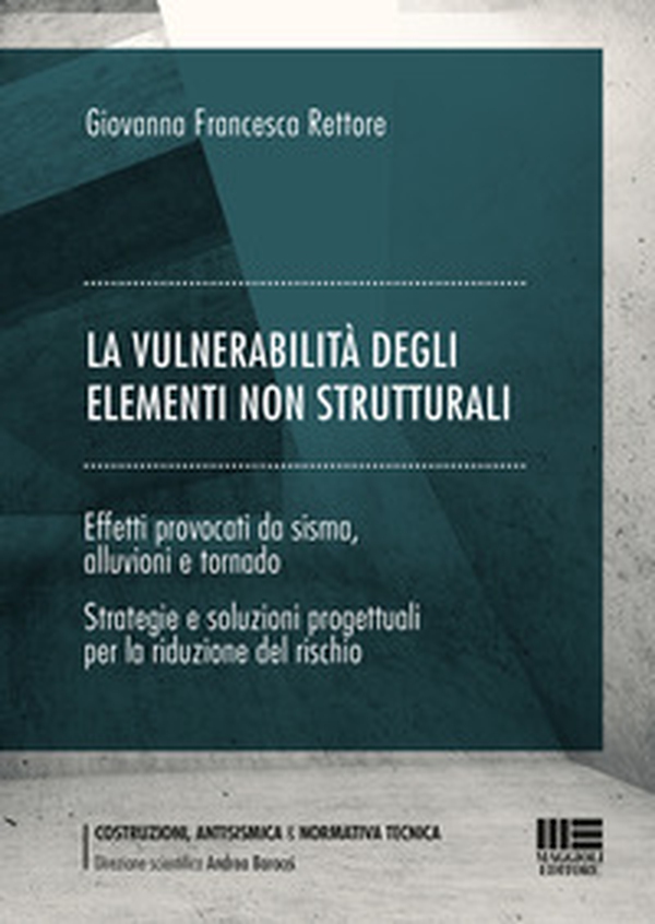 La vulnerabilità degli elementi non strutturali. Effetti provocati da sisma, alluvioni e tornado - Librerie.coop La vulnerabilità degli elementi non strutturali. Effetti provocati da sisma, alluvioni e tornado - Librerie.coop
