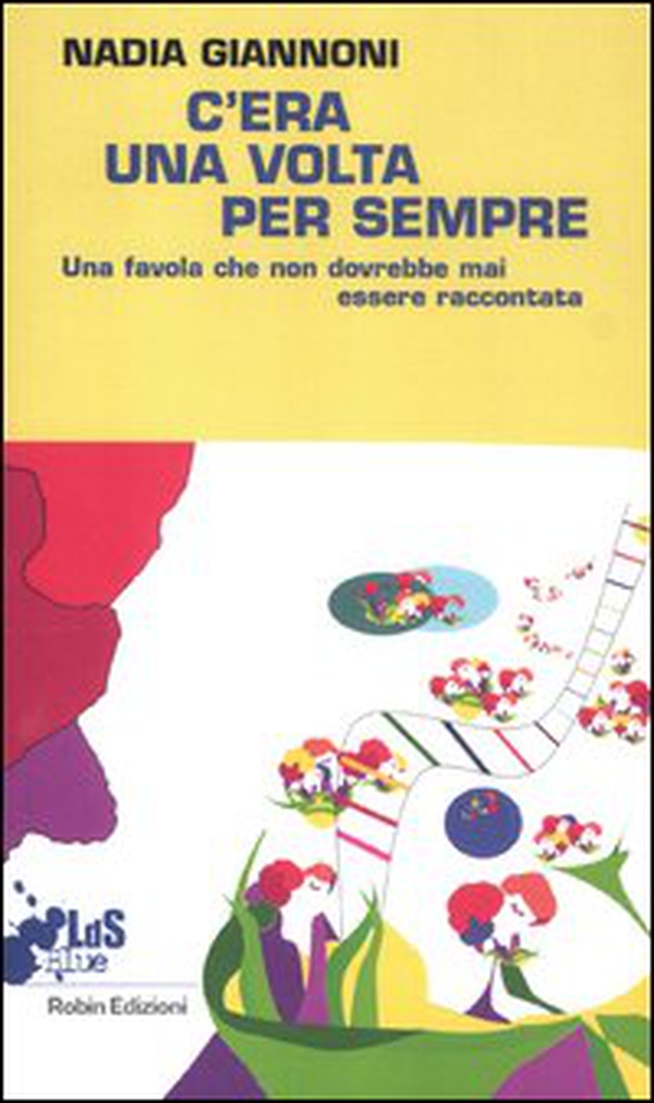 C'era una volta per sempre. Una favola che non dovrebbe mai essere raccontata - Librerie.coop C'era una volta per sempre. Una favola che non dovrebbe mai essere raccontata - Librerie.coop