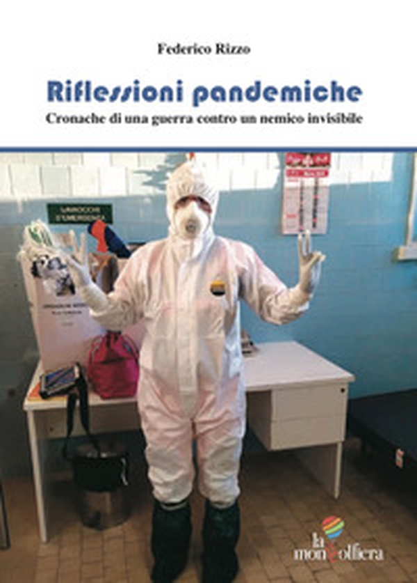 Riflessioni pandemiche. Cronache di una guerra contro un nemico invisibile - Librerie.coop Riflessioni pandemiche. Cronache di una guerra contro un nemico invisibile - Librerie.coop