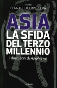 Asia: la sfida del terzo millennio. I dieci anni di AsiaNews - Librerie.coop