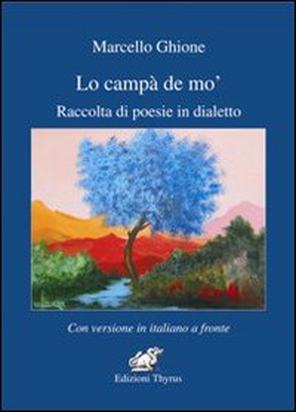 Lo campà de' mo. Raccolta di poesie in dialetto - Librerie.coop Lo campà de' mo. Raccolta di poesie in dialetto - Librerie.coop