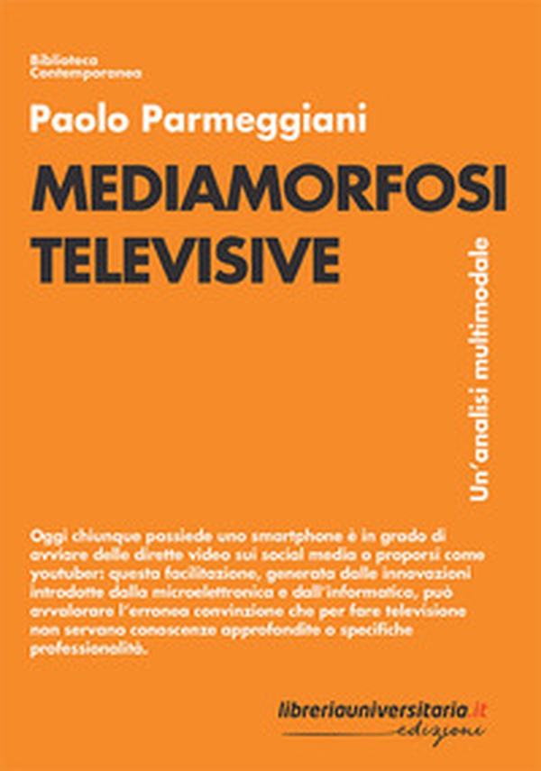 Mediamorfosi televisive. Un'analisi multimodale - Librerie.coop Mediamorfosi televisive. Un'analisi multimodale - Librerie.coop