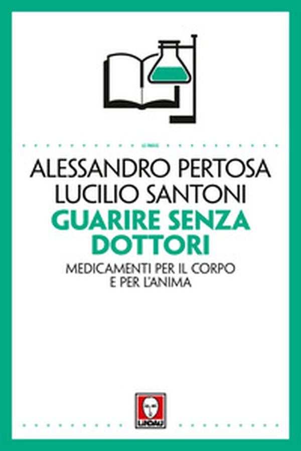 Guarire senza dottori. Medicamenti per il corpo e per l'anima - Librerie.coop Guarire senza dottori. Medicamenti per il corpo e per l'anima - Librerie.coop