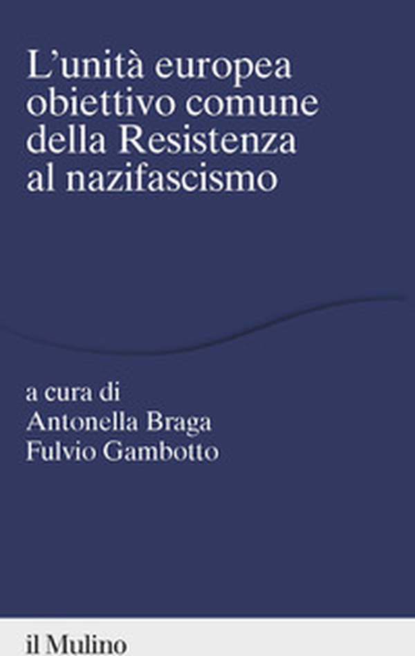 L'unità europea obiettivo comune della Resistenza al nazifascismo - Librerie.coop L'unità europea obiettivo comune della Resistenza al nazifascismo - Librerie.coop